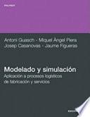 Modelado y simulación. Aplicación a procesos logísticos de fabricación y servicios