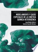 Modelamiento y casos especiales de la cinética química heterogénea