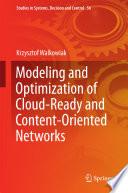 Modeling and Optimization of Cloud-Ready and Content-Oriented Networks