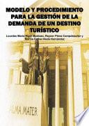 Modelo y procedimiento para la gestión de la demanda de un destino turístico