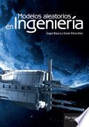 Modelos aleatorios en Ingeniería