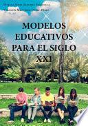 Modelos educativos para el siglo XXI