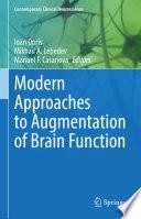 Modern Approaches to Augmentation of Brain Function