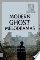 Modern ghost melodramas