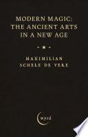 Modern Magic: The Ancient Arts in a New Age