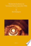 Modernist Aesthetics in Taiwanese Poetry Since The 1950s