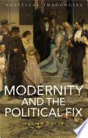 Modernity and the Political Fix