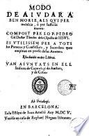 Modo de aiudar a ben morir, als qui per malaltia, ò per iusticia moren, compost per lo P. Pedro Gil ...
