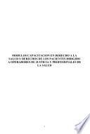 Módulos capacitación en derecho a la salud y derecho de los pacientes dirigido a operaciones de justicia y profesionales de la salud
