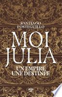 Moi, Julia - Un empire, une destinée