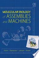 Molecular Biology of Assemblies and Machines