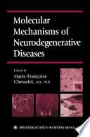 Molecular Mechanisms of Neurodegenerative Diseases