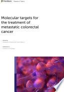 Molecular targets for the treatment of metastatic colorectal cancer