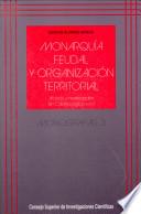 Monarquía feudal y organización territorial