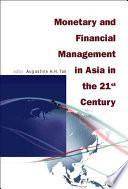 Monetary And Financial Management In Asia In The 21st Century