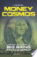 Money Cosmos: ¿Estás listo para tu BIG BANG financiero?