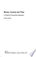 Money, Income, and Time