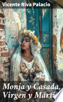 Monja y Casada, Virgen y Mártir
