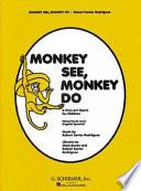 Monkey See, Monkey Do