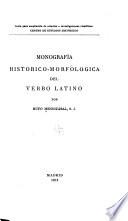 Monografía histórico-morfológica del verbo latino
