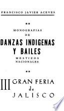 Monografías de danzas indigenas y bailes mestizos nacionales