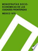 Monografías socioeconómicas de las ciudades fronterizas