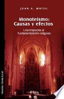 Monoteismo. Causas y Efectos. Una Respuesta Al Fundamentalismo Religioso