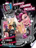 Monster High. ¡Monstruos, cámara, acción! El libro de la película