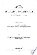 Monumenta spectantia historiam Slavorum meridionalium: Acta Bulgariae ecclesiastica ab a. 1565 usque ad a. 1799. Collegit E. Fermendžiu