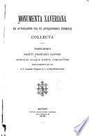 Monumenta Xaveriana, ex autographis vel ex antiquioribus exemplis collecta: Sancti Francisci Xaverii epistolas aliaque scripta complectens, epistolas aliaque scripta complectens, quibus praemittitur ejus vita a P. Alexandro Valignano S. J. ex India Romam missa. 1899-1900