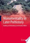 Monumentality in Later Prehistory