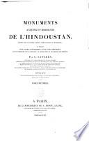Monuments anciens et modernes de l'Hindoustan, décrits sous le double rapport archéologique et pittoresque et précédés d'une notice géographique, d'une notice historique et d'un discours sur la religion, la législation et les moeurs des Hindous, par L. Langlès,...