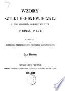 Monuments du Moyen-Age et de la Renaissance dans l'ancienne Pologne depuis les temps les plus reculés jusqu'à la tin du 17. siècle