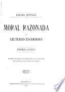 Moral razonada y lecturas escogidas