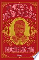 Morir de pie. Última confesión de Emiliano Zapata
