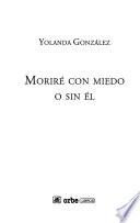 Moriré con miedo o sin él
