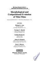 Morphological and Compositional Evolution of Thin Films: Volume 749