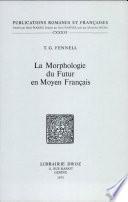 Morphologie du futur en Moyen Français (la)