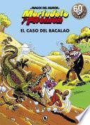 Mortadelo y Filemón. El caso del bacalao (Magos del Humor 6)