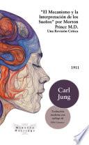 Morton Prince M.D.: El mecanismo e interpretación de los sueños: Una revisión crítica