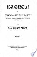 Mosáico escolar, o, Diccionario de frases, axiomas, biografías y obras literarias y artísticas
