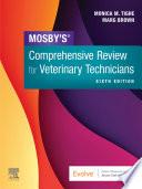 Mosby's Comprehensive Review for Veterinary Technicians E-Book