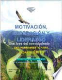 MOTIVACIÓN, SUPERACIÓN Y LIDERAZGO