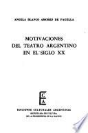 Motivaciones del teatro argentino en el singlo XX