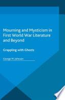 Mourning and Mysticism in First World War Literature and Beyond