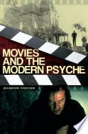 Movies and the Modern Psyche