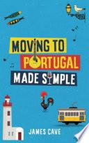 Moving to Portugal Made Simple
