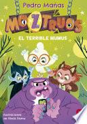 Moztruos 1: El terrible Mumus