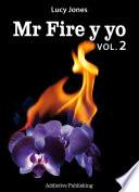 Mr Fire y yo – Volumen 2