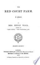 Mrs. Wood's Novels: The Red Court farm. 8th ed. 1879
